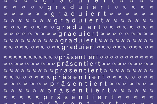 Plakat: graduiert ≈ präsentiert