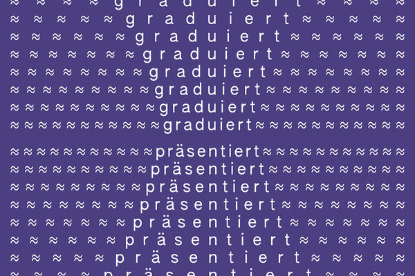 Plakat: graduiert ≈ präsentiert