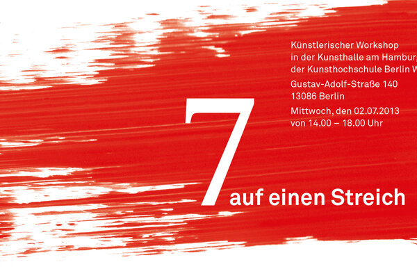 7 auf einen Streich Künstlerischer Workshop im Rahmen der Ausstellung I <3 Kunst in der Kunsthalle am Hamburger Platz, Kunsthochschule Berlin Weißensee am Mittwoch, den 02.07.2013 von 14.00 – 18.00 Uhr.