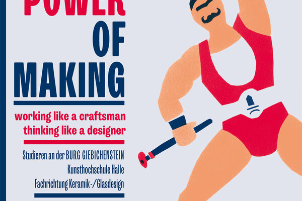 Ausstellungsplakat The Power of Making; Gestaltung Helmut Stabe + Torsten Illner, Friederike von Hellermann (Grafik muscelman)